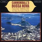 Julian 'Cannonball' Adderley (1928-1975): Cannonball's Bossa Nova, CD