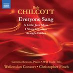 Bob Chilcott (geb. 1955): Everyone Sang - Chorwerke, CD