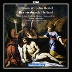 Johann Wilhelm Hertel (1727-1789): Passionsoratorium "Der sterbende Heiland", CD