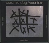 Marc Ribot  (geb. 1954): Ceramic Dog: Your Turn, CD