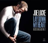 Joe Locke: Lay Down My Heart - Blues & Ballads Vol 1, CD
