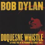 Bob Dylan: Duquesne Whistle, Single 7