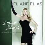 Eliane Elias  (geb. 1960): I Thought About You (A Tribute to Chet Baker), CD