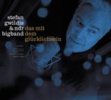 Stefan Gwildis &amp; NDR Bigband: Das mit dem Glücklichsein, CD