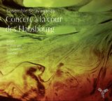 Concert a la cour des Habsbourg, CD