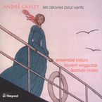 Andre Caplet (1878-1925): Kammermusik für Bläser, CD
