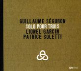 Guillaume Seguron Trio: Solo Pour Trois, CD