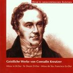 Conradin Kreutzer: Geistliche Werke, CD