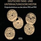 Deutsches Tanz- und Unterhaltungsorchester: Originalaufnahmen aus 1942/43 Vol.1, 2 CDs