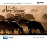 Giovanni Kapsberger (1580-1651): Weihnachtsoratorium "Il Pastori di Bettelemme", SACD