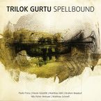 Trilok Gurtu  (geb. 1951): Spellbound, CD
