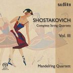 Dimitri Schostakowitsch (1906-1975): Sämtliche Streichquartette Vol.3 (Mandelring Quartett), SACD