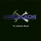 Abschlach: Ne einfache Band, CD