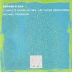 Edward Elgar (1857-1934): Sämtliche Orgelwerke, CD