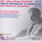 Ullrich Böhme - 100 Jahre Menschlichkeit (Albert Schweitzer in Lambarene), CD