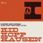 Kid Kopphausen  (Gisbert zu Knyphausen & Nils Koppruch): I, CD