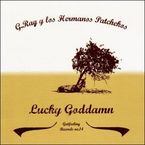 G. Rag Y Los Hermanos Patchekos: Lucky Goddamn, CD