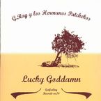 G. Rag Y Los Hermanos Patchekos: Lucky Goddamn, LP