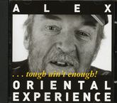 Alex Oriental Experience: Tough Ain't Enough, CD