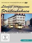 Längst vergessene Straßenbahnen: Die Wuppertaler Straßenbahn, DVD