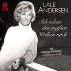 Lale Andersen: Ich schau den weißen Wolken nach: 50 große Erfolge, 2 CDs