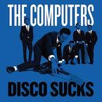 The Computers: Disco Sucks, Single 7