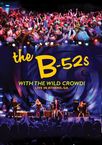 The B-52's: With The Wild Crowd!, DVD