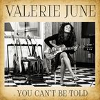 Valerie June: You Can't Be Told, Single 7