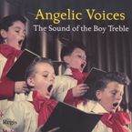 Angelic Voices - The Sound of the Boy Treble, CD