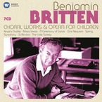 Benjamin Britten (1913-1976): Choral Works & Opera for Children, 7 CDs