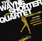 Wayne Shorter  (geb. 1933): Without A Net, CD