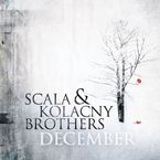 Scala &amp; Kolacny Brothers: December, CD