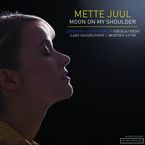 Mette Juul: Moon On My Shoulder, CD