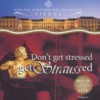 Schloss Schönbrunn Orchester Wien - Don't get stressed get Straussed, CD