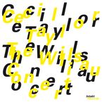 Cecil Taylor  (geb. 1929): The Willisau Concert -, CD