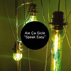 Aie Ca Gicle: Speak Easy (+Download), LP