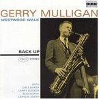 Gerry Mulligan  (1927-1996): Westwood Walk, CD