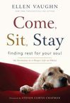 Ellen Vaughn: Come, Sit, Stay: Finding Rest for Your Soul: An Invitation to a Deeper Life in Christ, Buch