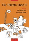 Für Diktate üben 3. Neue Lernwörter-Geschichten. Arbeitsheft, Buch