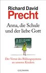 Richard D. Precht: Anna, die Schule und der liebe Gott, Buch