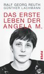 Ralf G. Reuth: Das erste Leben der Angela M., Buch