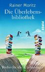 Rainer Moritz: Die Überlebensbibliothek, Buch