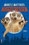 Moritz Matthies: Ausgefressen, Buch