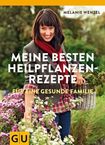 Melanie Wenzel: Meine besten Heilpflanzenrezepte, Buch