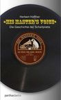 Herbert Haffner: His Master's Voice, Buch