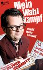 Oliver M. Schmitt: Mein Wahlkampf, Buch