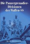Rolf Michaelis: Die Panzergrenadier-Divisionen der Waffen-SS, Buch