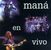 Mana: En Vivo, 2 CDs