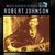 Robert Johnson: Martin Scorsese Presents The Blues, CD