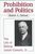 Robert A. Hohner: Prohibition and Politics: The Life of Bishop James Cannon, Jr., Buch